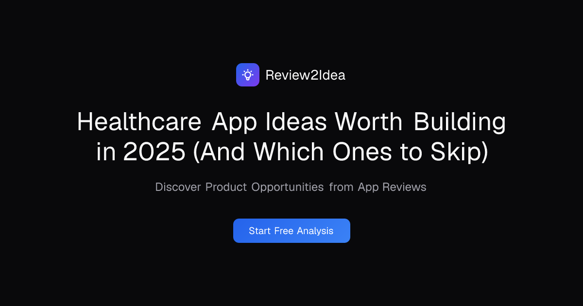 Healthcare App Ideas Worth Building in 2025 (And Which Ones to Skip)