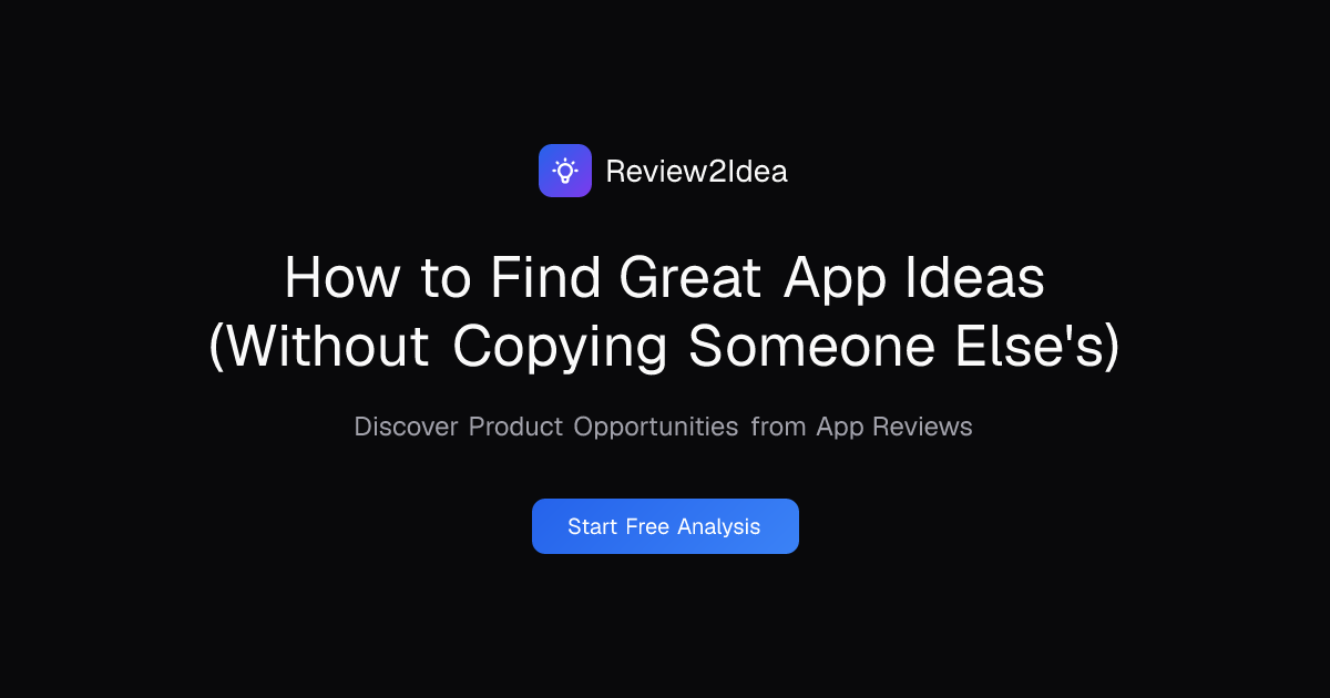 How to Find Great App Ideas (Without Copying Someone Else's)