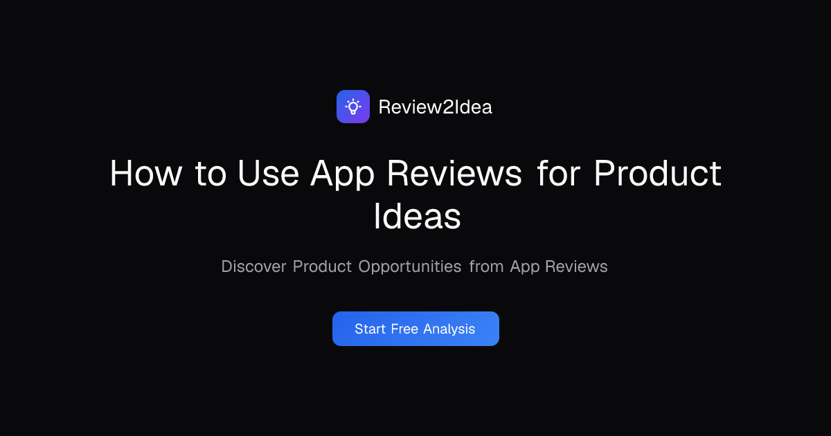 How to Use App Reviews for Product Ideas