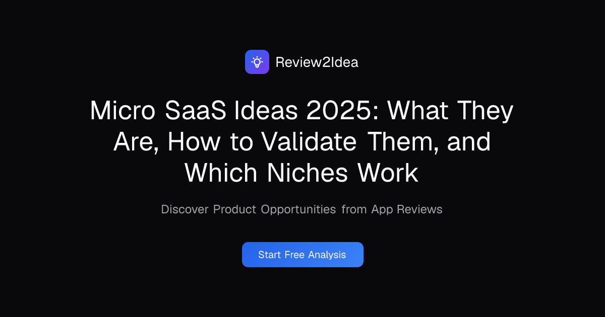 Micro SaaS Ideas 2025: What They Are, How to Validate Them, and Which Niches Work