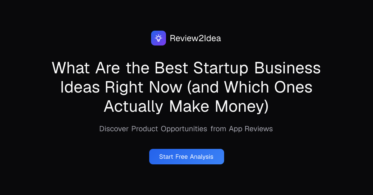 What Are the Best Startup Business Ideas Right Now (and Which Ones Actually Make Money)